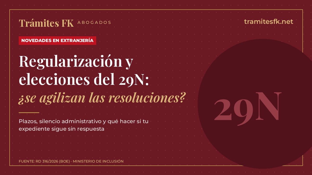 Regularización extraordinaria y elecciones del 29 de noviembre de 2026 – Trámites FK, abogados de extranjería en España